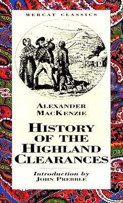 The History of the Highland Clearances by Alexander Mackenzie