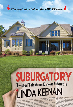 Suburgatory: Twisted Tales from Darkest Suburbia by Linda Erin Keenan