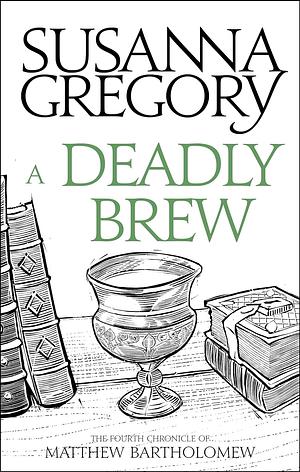 A Deadly Brew by Susanna Gregory