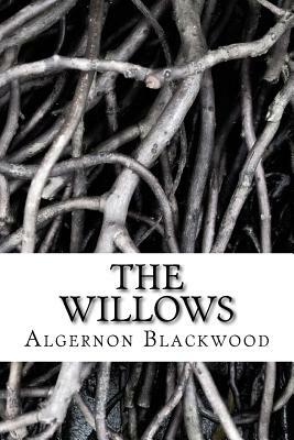 The Willows by Algernon Blackwood