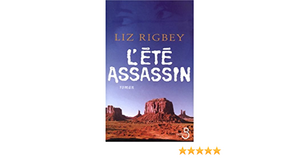 L'été Assassin by Liz Rigbey, Dorothée Zumstein