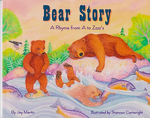 Bear Story - A Rhyme from A to Zzzz's by Joy Martin, Shannon Cartwright