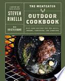 The MeatEater Outdoor Cookbook: Wild Game Recipes for the Grill, Smoker, Campstove, and Campfire by Steven Rinella