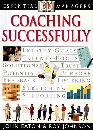 Coaching Successfully by John Eaton, Roy Johnson