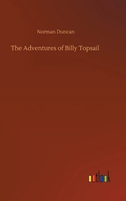 The Adventures of Billy Topsail by Norman Duncan