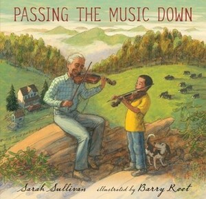 Passing the Music Down by Barry Root, Sarah Sullivan