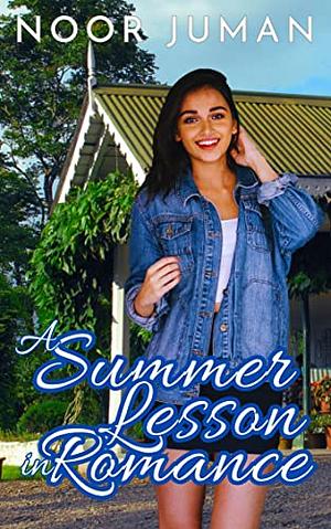 A Summer Lesson in Romance by Noor Juman