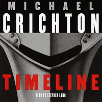 Timeline by Michael Crichton