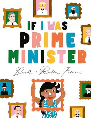 If I Was Prime Minister by Robin Feiner, Beck Feiner
