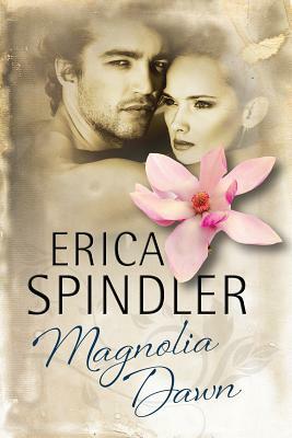 Magnolia Dawn by Erica Spindler