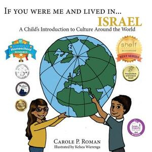 If You Were Me and Lived In...Israel: A Child's Introduction to Cultures Around the World by Carole P. Roman