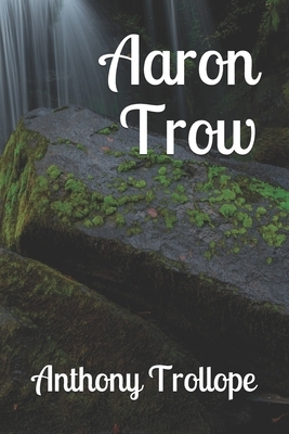 Aaron Trow by Anthony Trollope