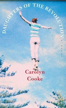 Daughters of the Revolution by Carolyn Cooke