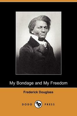 My Bondage and My Freedom by Frederick Douglass