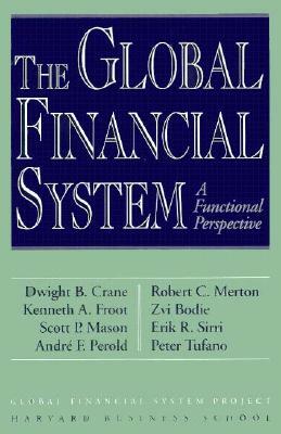 Global Financial System by Zvi Bodie, Dwight B. Crazne, Dwight B. Crane