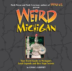 Weird Michigan by Linda S. Godfrey