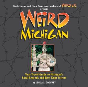 Weird Michigan by Linda S. Godfrey