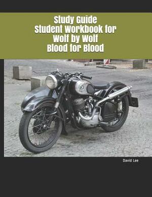 Study Guide Student Workbook for Wolf by Wolf Blood for Blood by David Lee