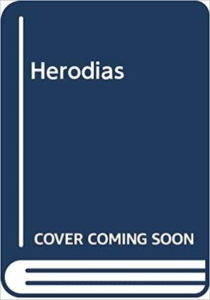 Herodias by Stéphane Mallarmé