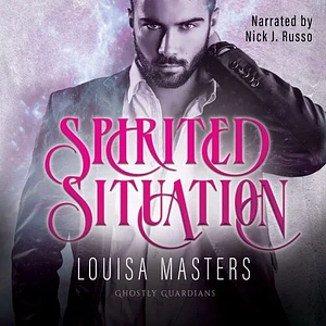 Spirited Situation by Louisa Masters