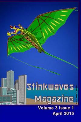 Stinkwaves Magazine: Volume 3 Issue 1 by 