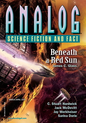 Analog Science Fiction and Fact March/April 2019 (Vol 139, Nos. 3&4) by Brad Preslar, James Van Pelt, Mercurio D. Rivera, Leah Cypess, Vajra Chandrasekera, Matthew Kressel, C. Stuart Hardwick, Bud Sparhawk, Tom Greene, James C. Glass, Brendan DuBois, Sarina Dorie, Jack McDevitt, Tim McDaniel, Eric Del Carlo, Bond Elam, Jo Miles, Elisabeth R. Adams, Jay Werkheiser, Trevor Quachri