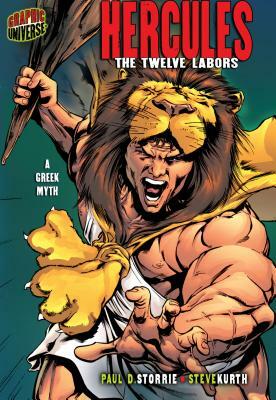 Hercules: The Twelve Labors [a Greek Myth] by Paul D. Storrie