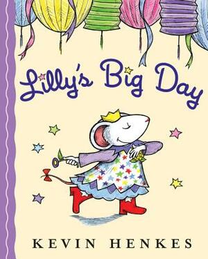 Lilly's Big Day by Kevin Henkes