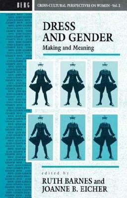 Dress and Gender: Making and Meaning by 