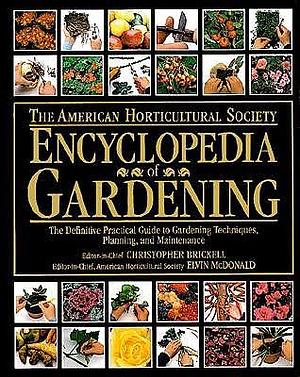 The American Horticultural Society Encyclopedia of Gardening by Christopher Brickell