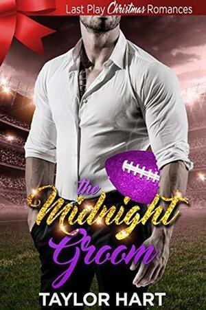 The Midnight Groom: Last Play Christmas Romances by Taylor Hart