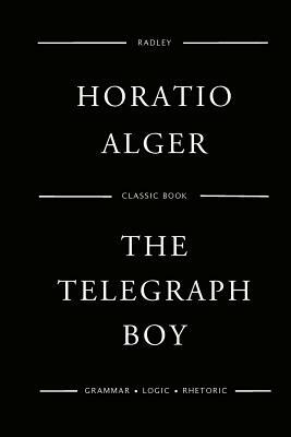 The Telegraph Boy by Horatio Alger