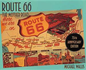 Route 66: The Mother Road by Michael Wallis