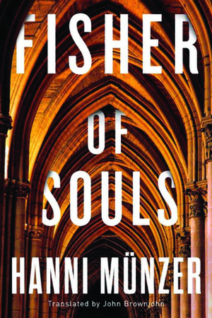 Fisher of Souls by Hanni Münzer, John Brownjohn