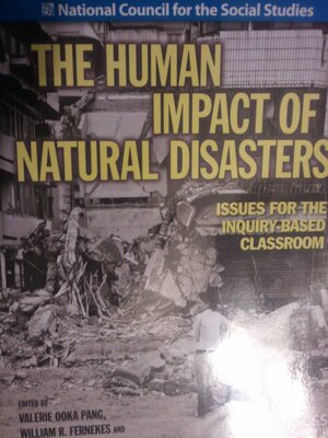 The Human Impact of Natural Disasters: Issues for the Inquiry-Based Classroom by Valerie Ooka Pang