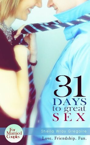 31 Days to Great Sex by Sheila Wray Gregoire