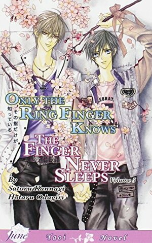 Only the Ring Finger Knows: The Finger Never Sleeps by Hotaru Odagiri, Satoru Kannagi