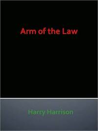 Arm of the Law by Harry Harrison