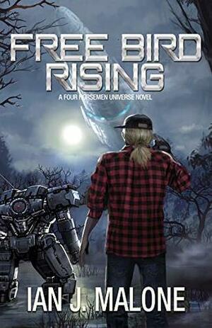 Free Bird Rising by Ian J. Malone