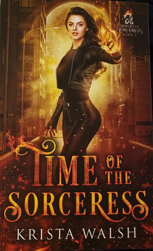 Time of the Sorceress  by Krista Walsh