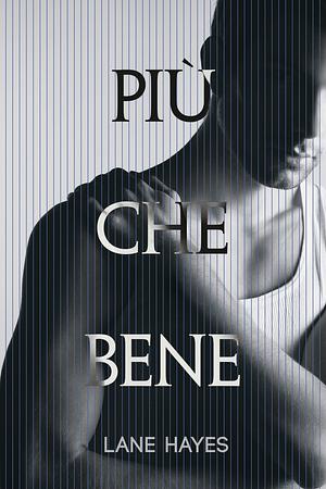 Più che bene by Lane Hayes