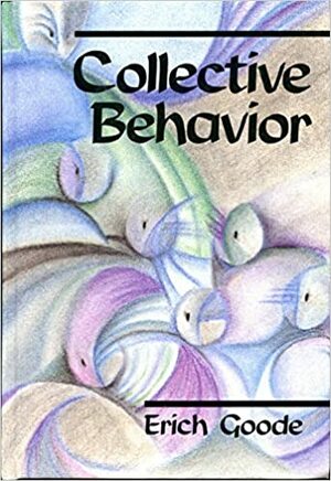 Collective Behavior by Erich Goode