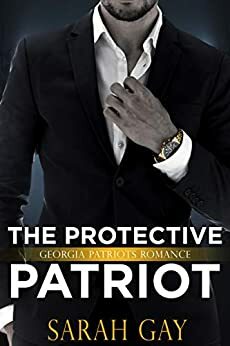 The Protective Patriot by Sarah Gay