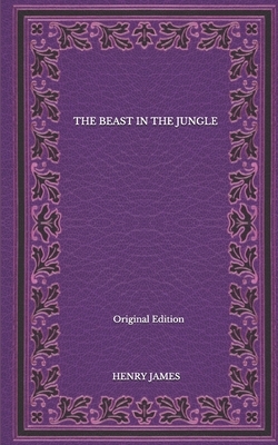 The Beast In The Jungle - Original Edition by Henry James