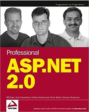 Professional ASP.Net 2.0 by Scott Hanselman, Bill Evjen, Farhan Muhammad