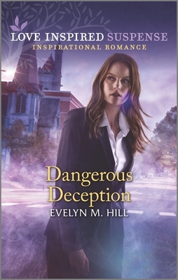 Dangerous Deception by Evelyn M. Hill