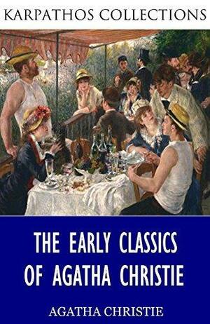 The Early Classics of Agatha Christie: The Mysterious Affair at Styles / The Secret Adversary by Agatha Christie, Agatha Christie