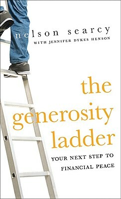 The Generosity Ladder: Your Next Step to Financial Peace by Jennifer Dykes Henson, Nelson Searcy