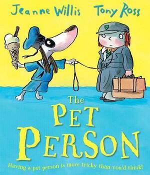 The Pet Person by Jeanne Willis, Tony Ross