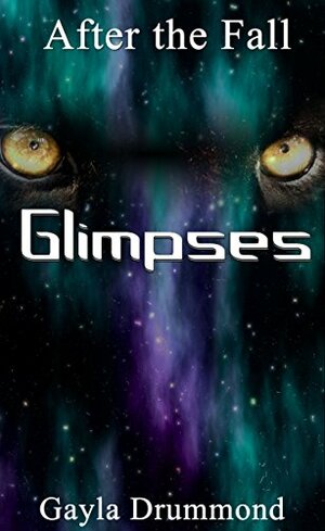 Glimpses by Gayla Drummond, G.L. Drummond